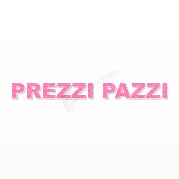 PREZZI PAZZI scritta in polistirolo - Arial - Rosa - Senza base