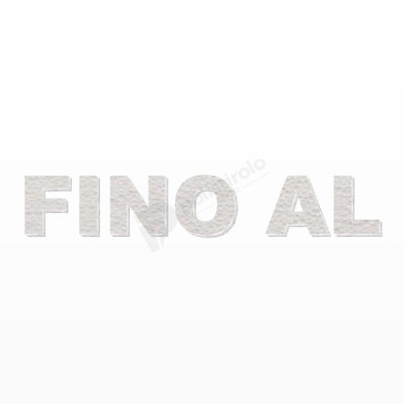 FINO AL scritta in polistirolo - Arial - Bianco - Senza base