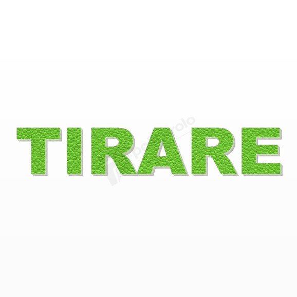 TIRARE scritta in polistirolo - Arial - Verde - Senza base