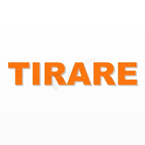 TIRARE scritta in polistirolo - Arial - Arancione - Senza base